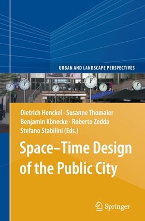 Image du vendeur pour SpaceTime Design of the Public City mis en vente par BuchWeltWeit Ludwig Meier e.K.