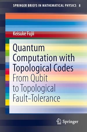 Seller image for Quantum Computation with Topological Codes for sale by BuchWeltWeit Ludwig Meier e.K.