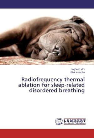 Bild des Verkufers fr Radiofrequency thermal ablation for sleep-related disordered breathing zum Verkauf von BuchWeltWeit Ludwig Meier e.K.