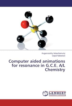 Imagen del vendedor de Computer aided animations for resonance in G.C.E. A/L Chemistry a la venta por BuchWeltWeit Ludwig Meier e.K.
