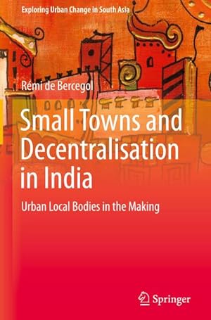 Seller image for Small Towns and Decentralisation in India for sale by BuchWeltWeit Ludwig Meier e.K.