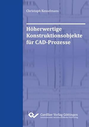 Seller image for Hherwertige Konstruktionsobjekte fr CAD-Prozesse for sale by BuchWeltWeit Ludwig Meier e.K.