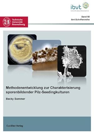 Immagine del venditore per Methodenentwicklung zur Charakterisierung sporenbildender Pilz-Seedingkulturen venduto da BuchWeltWeit Ludwig Meier e.K.