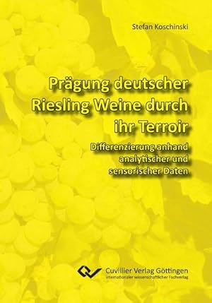 Seller image for Prgung deutscher Riesling Weine durch ihr Terroir. Differenzierung anhand analytischer und sensorischer Daten for sale by BuchWeltWeit Ludwig Meier e.K.