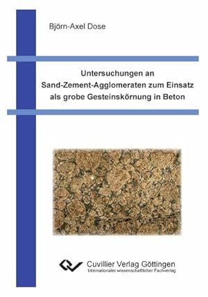 Seller image for Untersuchungen an Sand-Zement-Agglomeraten zum Einsatz als grobe Gesteinskrnung in Beton for sale by BuchWeltWeit Ludwig Meier e.K.