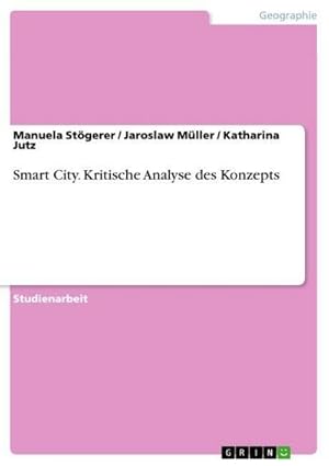 Bild des Verkufers fr Smart City. Kritische Analyse des Konzepts zum Verkauf von BuchWeltWeit Ludwig Meier e.K.