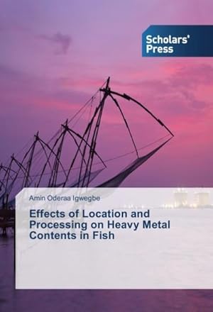 Seller image for Effects of Location and Processing on Heavy Metal Contents in Fish for sale by BuchWeltWeit Ludwig Meier e.K.