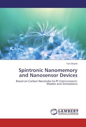 Image du vendeur pour Spintronic Nanomemory and Nanosensor Devices mis en vente par BuchWeltWeit Ludwig Meier e.K.