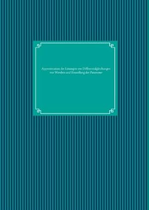 Bild des Verkufers fr Approximation der Lsungen von Differentialgleichungen mit Wavelets und Einstellung der Parameter zum Verkauf von BuchWeltWeit Ludwig Meier e.K.