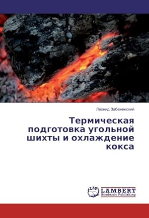 Seller image for Termicheskaya podgotovka ugol'noj shihty i ohlazhdenie koxa for sale by BuchWeltWeit Ludwig Meier e.K.