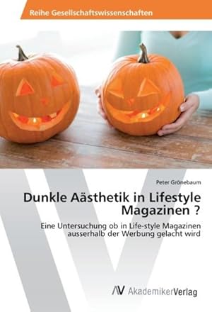 Bild des Verkufers fr Dunkle Asthetik in Lifestyle Magazinen ? zum Verkauf von BuchWeltWeit Ludwig Meier e.K.