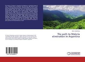 Imagen del vendedor de The path to Malaria elimination in Argentina a la venta por BuchWeltWeit Ludwig Meier e.K.