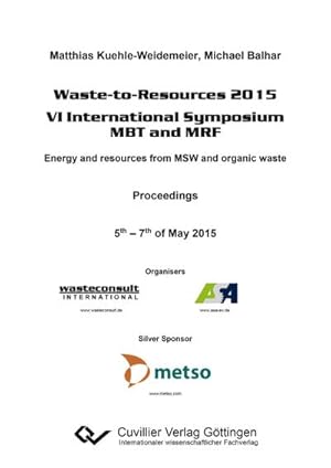 Immagine del venditore per Waste-to-Resources 2015. VI International Symposium MBT and MRF venduto da BuchWeltWeit Ludwig Meier e.K.