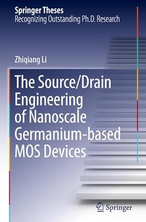 Seller image for The Source/Drain Engineering of Nanoscale Germanium-based MOS Devices for sale by BuchWeltWeit Ludwig Meier e.K.