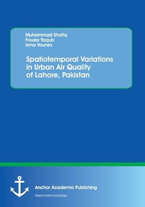 Bild des Verkufers fr Spatiotemporal Variations in Urban Air Quality of Lahore, Pakistan zum Verkauf von BuchWeltWeit Ludwig Meier e.K.