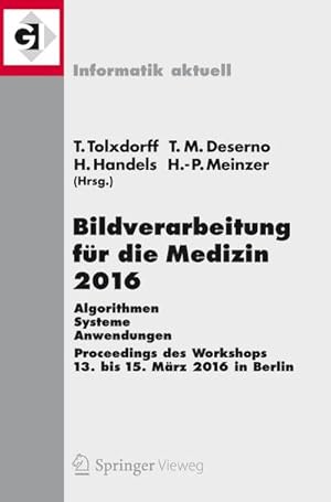 Immagine del venditore per Bildverarbeitung fr die Medizin 2016 venduto da BuchWeltWeit Ludwig Meier e.K.