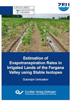 Immagine del venditore per Estimation of Evapotranspiration Rates in Irrigated Lands of the Fergana Valley using Stable Isotopes venduto da BuchWeltWeit Ludwig Meier e.K.