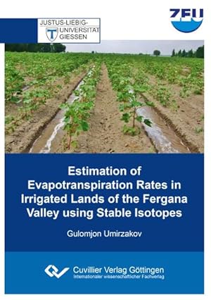 Bild des Verkufers fr Estimation of Evapotranspiration Rates in Irrigated Lands of the Fergana Valley using Stable Isotopes zum Verkauf von BuchWeltWeit Ludwig Meier e.K.