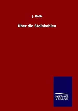 Seller image for ber die Steinkohlen for sale by BuchWeltWeit Ludwig Meier e.K.