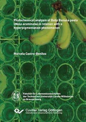 Immagine del venditore per Phytochemical analysis of Baby Banana peels (Musa acuminata) in relation with a hyperpigmentation phenomenon venduto da BuchWeltWeit Ludwig Meier e.K.