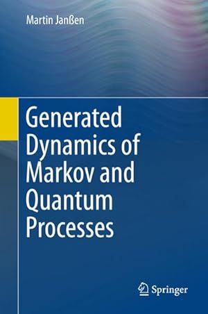 Immagine del venditore per Generated Dynamics of Markov and Quantum Processes venduto da BuchWeltWeit Ludwig Meier e.K.
