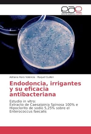 Seller image for Endodoncia, irrigantes y su eficacia antibacteriana for sale by BuchWeltWeit Ludwig Meier e.K.