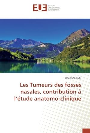 Imagen del vendedor de Les Tumeurs des fosses nasales, contribution  ltude anatomo-clinique a la venta por BuchWeltWeit Ludwig Meier e.K.