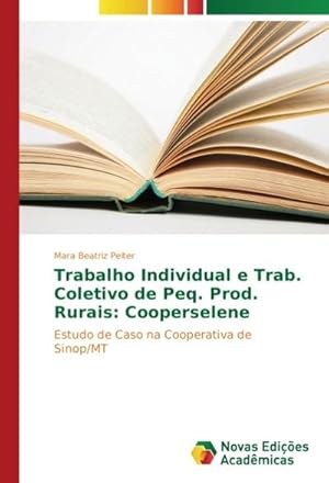 Seller image for Trabalho Individual e Trab. Coletivo de Peq. Prod. Rurais: Cooperselene for sale by BuchWeltWeit Ludwig Meier e.K.