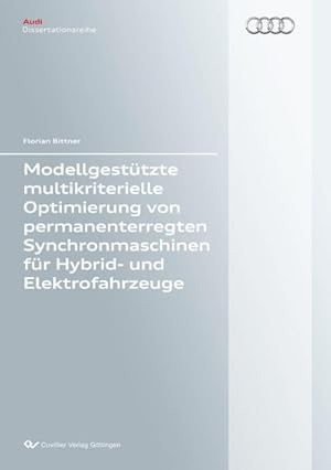 Bild des Verkufers fr Modellgesttzte multikriterielle Optimierung von permanenterregten Synchronmaschinen fr Hybrid- und Elektrofahrzeuge zum Verkauf von BuchWeltWeit Ludwig Meier e.K.