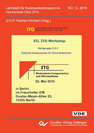 Immagine del venditore per XII. ITG-Workshop Fachgruppe 5.3.2 Optische Komponenten fr Cloud-Datacenter venduto da BuchWeltWeit Ludwig Meier e.K.