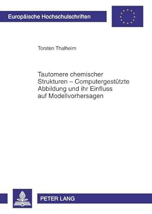 Image du vendeur pour Tautomere chemischer Strukturen - Computergesttzte Abbildung und ihr Einfluss auf Modellvorhersagen mis en vente par BuchWeltWeit Ludwig Meier e.K.