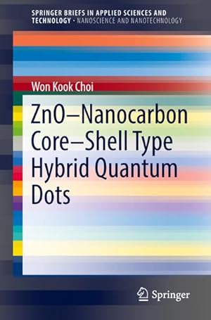 Image du vendeur pour ZnO-Nanocarbon Core-Shell Type Hybrid Quantum Dots mis en vente par BuchWeltWeit Ludwig Meier e.K.