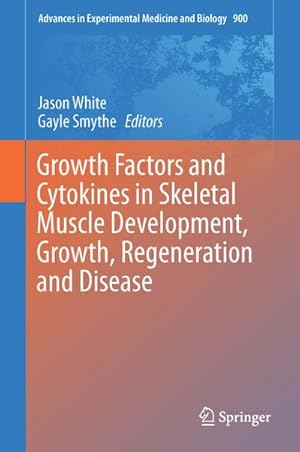 Immagine del venditore per Growth Factors and Cytokines in Skeletal Muscle Development, Growth, Regeneration and Disease venduto da BuchWeltWeit Ludwig Meier e.K.