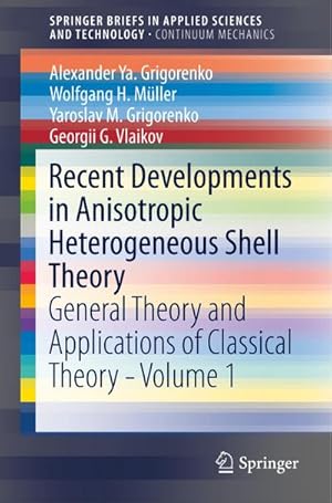 Immagine del venditore per Recent Developments in Anisotropic Heterogeneous Shell Theory venduto da BuchWeltWeit Ludwig Meier e.K.