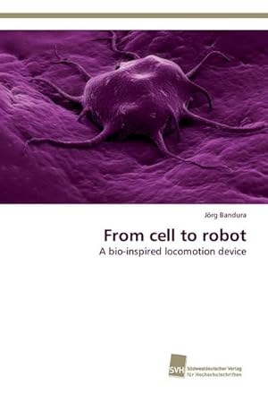 Imagen del vendedor de From cell to robot a la venta por BuchWeltWeit Ludwig Meier e.K.