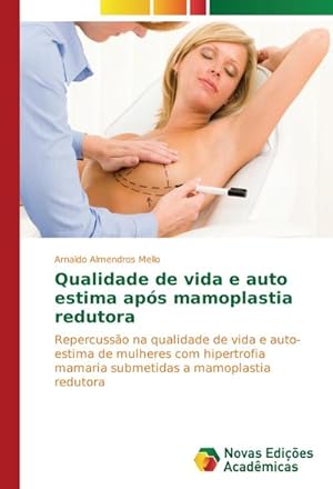 Seller image for Qualidade de vida e auto estima aps mamoplastia redutora for sale by BuchWeltWeit Ludwig Meier e.K.