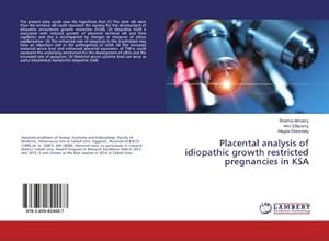 Seller image for Placental analysis of idiopathic growth restricted pregnancies in KSA for sale by BuchWeltWeit Ludwig Meier e.K.