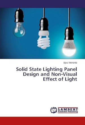 Imagen del vendedor de Solid State Lighting Panel Design and Non-Visual Effect of Light a la venta por BuchWeltWeit Ludwig Meier e.K.