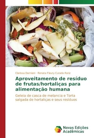 Immagine del venditore per Aproveitamento de resduo de frutas/hortalias para alimentao humana venduto da BuchWeltWeit Ludwig Meier e.K.