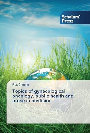 Immagine del venditore per Topics of gynecological oncology, public health and prose in medicine venduto da BuchWeltWeit Ludwig Meier e.K.