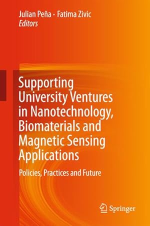 Immagine del venditore per Supporting University Ventures in Nanotechnology, Biomaterials and Magnetic Sensing Applications venduto da BuchWeltWeit Ludwig Meier e.K.