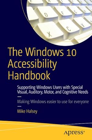 Seller image for The Windows 10 Accessibility Handbook for sale by BuchWeltWeit Ludwig Meier e.K.