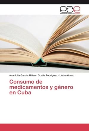 Imagen del vendedor de Consumo de medicamentos y gnero en Cuba a la venta por BuchWeltWeit Ludwig Meier e.K.