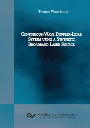 Immagine del venditore per Continuous-Wave Doppler-Lidar System using a Synthetic Broadband Laser Source venduto da BuchWeltWeit Ludwig Meier e.K.