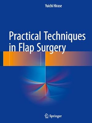 Seller image for Practical Techniques in Flap Surgery for sale by BuchWeltWeit Ludwig Meier e.K.