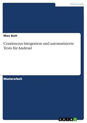 Image du vendeur pour Continuous Integration und automatisierte Tests fr Android mis en vente par BuchWeltWeit Ludwig Meier e.K.