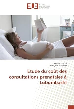 Seller image for Etude du cot des consultations prnatales  Lubumbashi for sale by BuchWeltWeit Ludwig Meier e.K.