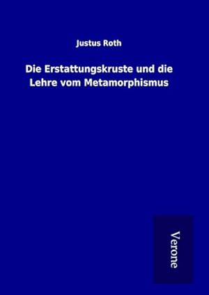 Bild des Verkufers fr Die Erstattungskruste und die Lehre vom Metamorphismus zum Verkauf von BuchWeltWeit Ludwig Meier e.K.