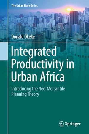 Imagen del vendedor de Integrated Productivity in Urban Africa a la venta por BuchWeltWeit Ludwig Meier e.K.