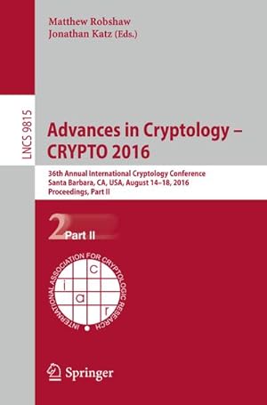 Imagen del vendedor de Advances in Cryptology  CRYPTO 2016 a la venta por BuchWeltWeit Ludwig Meier e.K.